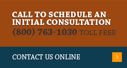 Call to schedule an initial consultation | (800) 763-1030 Toll free | Contact Us Online