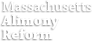 Massachusetts Alimony Reform